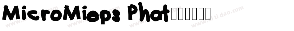 MicroMieps Phat字体转换